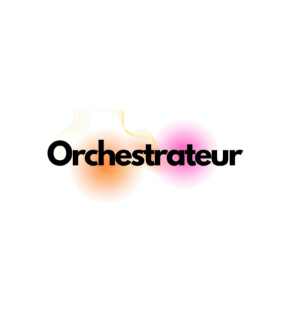 orchestrateur